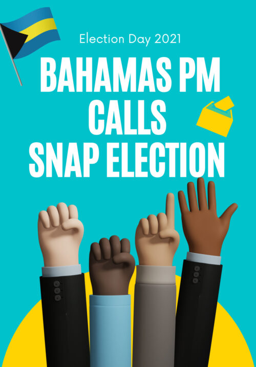 Illustration of four hands being raised and the words, Bahamas PM Calls Snap Election are in the background