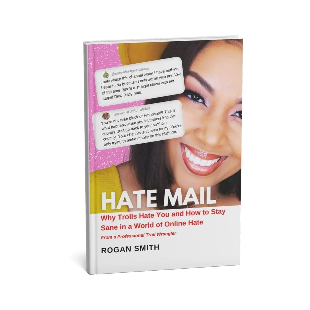 HATE MAIL - Why Trolls Hate You and How to Stay Sane in a World of Online Hate From a Professional Troll Wrangler